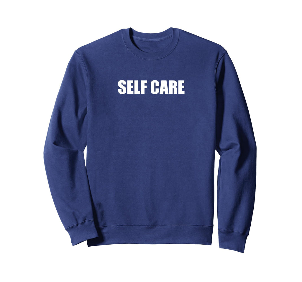 Self Care Sweatshirt - Trendy Graphic for Adults - T-Shirt, Sweatshirt, Hoodie