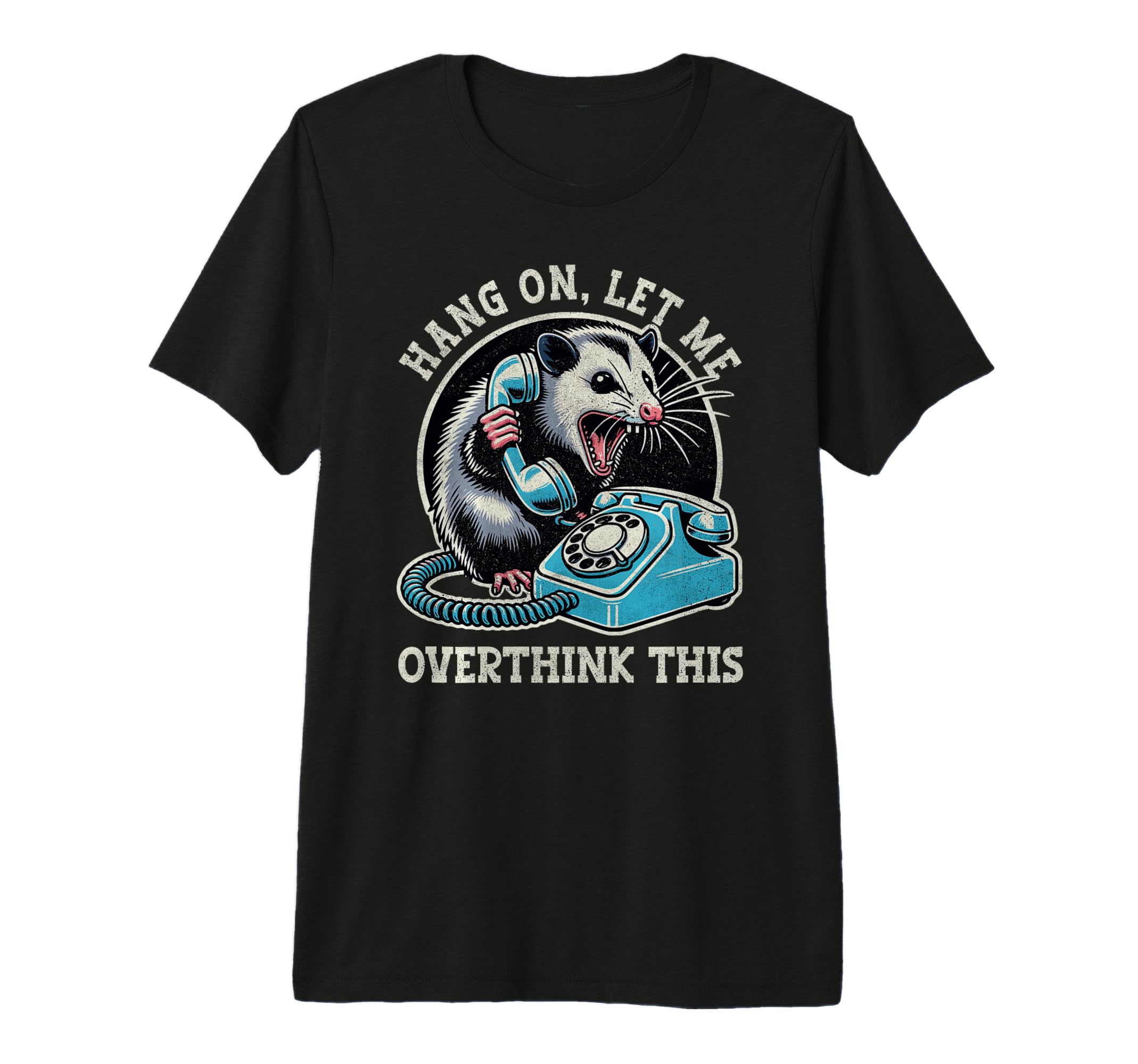 Hang Let Me Overthink This Funny T-Shirt - Novelty Apparel for Adults - T-Shirt, Sweatshirt, Hoodie