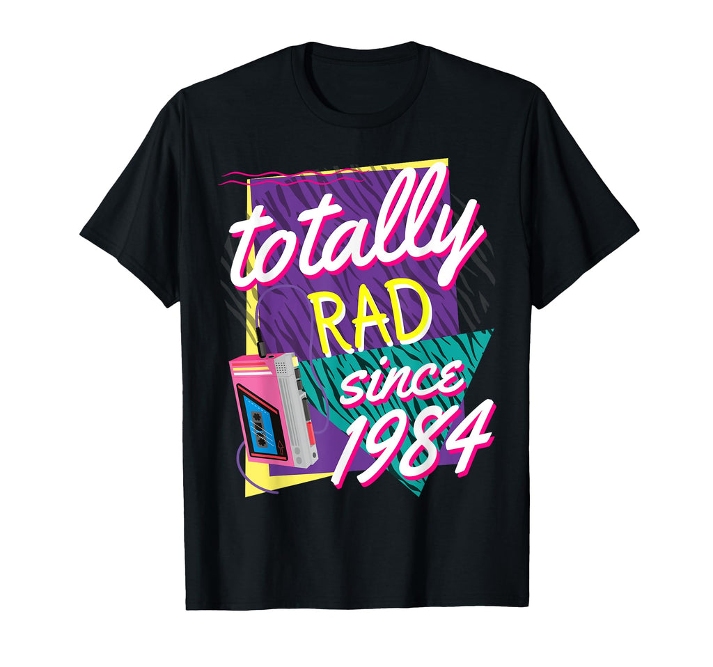 Totally Rad 80S Throwback Funny T-Shirt - Casual Everyday Wear Men Women - T-Shirt, Sweatshirt, Hoodie