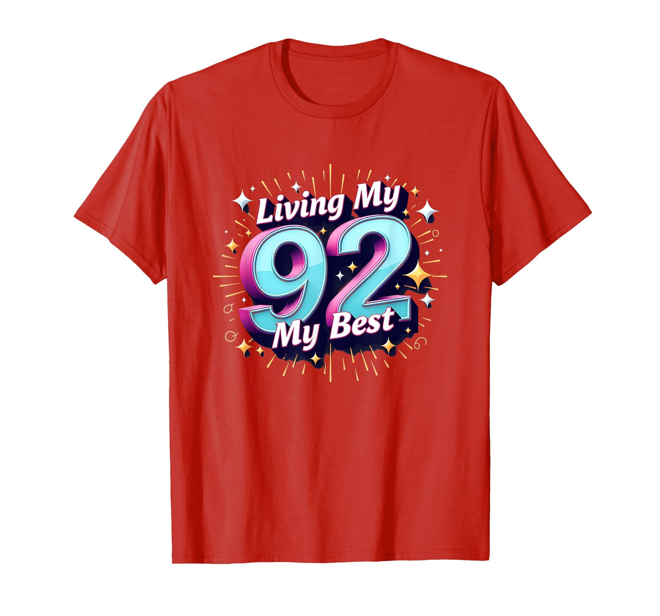 Living My Best 92 Birthday Gift T-Shirt - Custom Art Print Men Women - T-Shirt, Sweatshirt, Hoodie