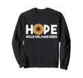 Hope Hold Pain Ends Sunflower Mental Sweatshirt - Graphic Print Men Women - T-Shirt, Sweatshirt, Hoodie