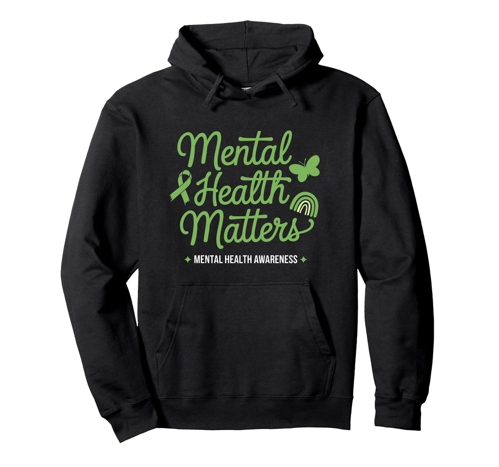 Mental Health Matters Mental Health Hoodie - Unique Graphic for Adults - T-Shirt, Sweatshirt, Hoodie