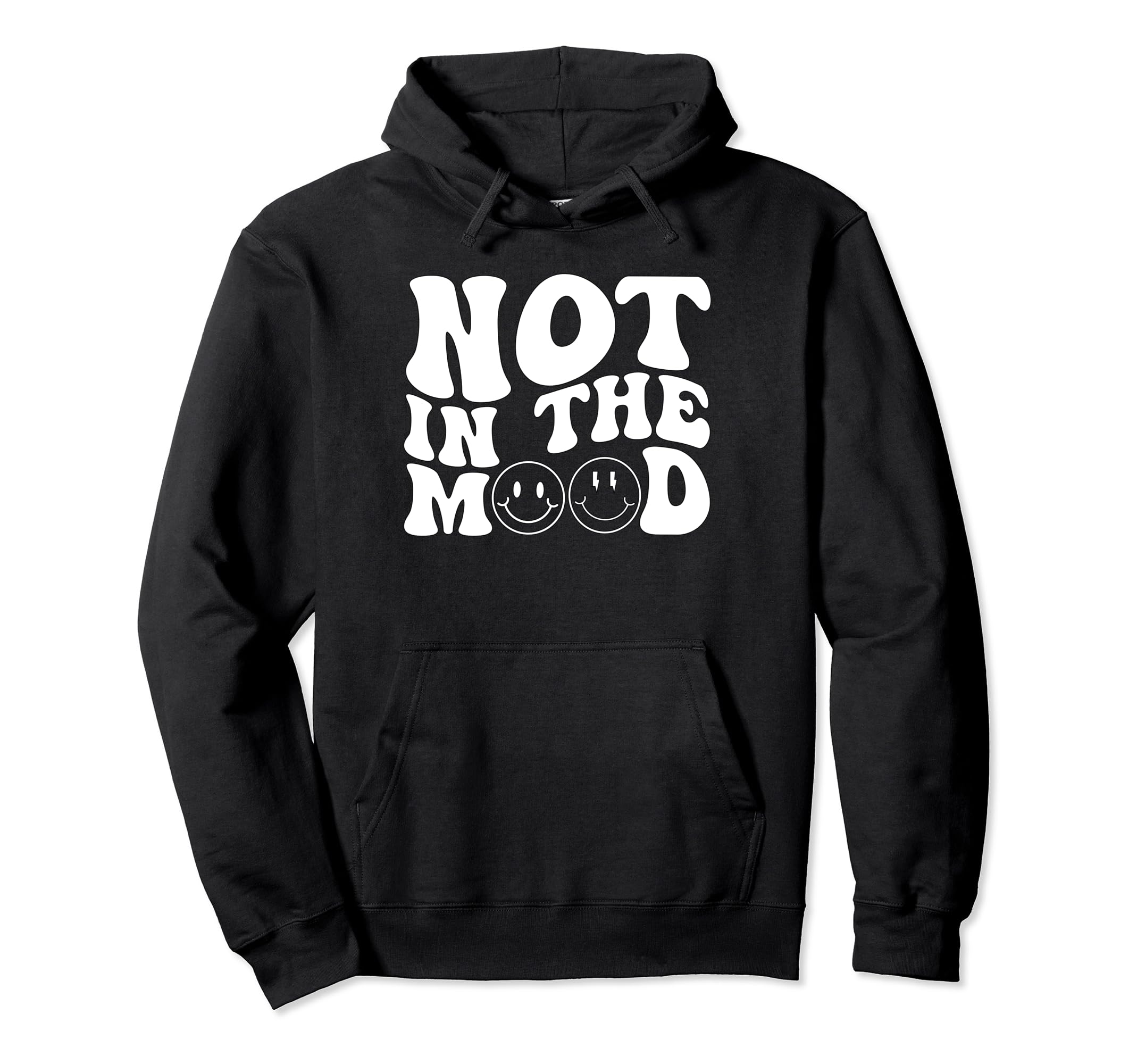 Not Mood Motivational Self Love Hoodie - Novelty Apparel for Adults - T-Shirt, Sweatshirt, Hoodie