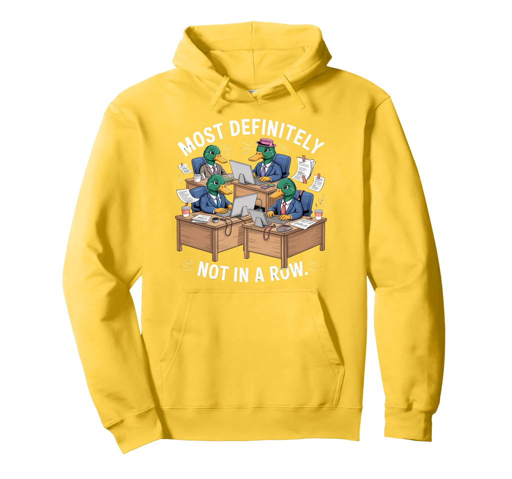 Duck Most Definitely Not All Row Mental Hoodie - Graphic Print Men Women - T-Shirt, Sweatshirt, Hoodie