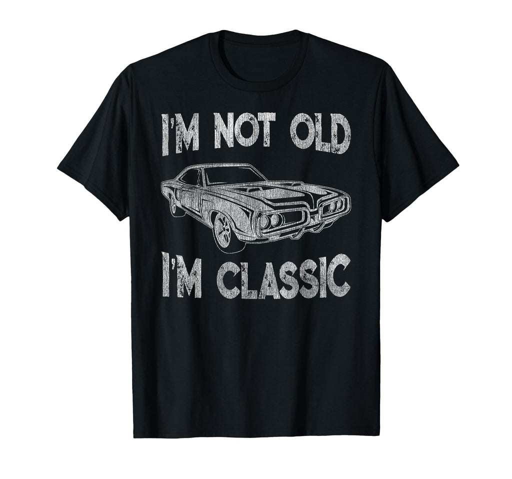 Im Not Old Im Car T-Shirt - Custom Art Print Men Women - T-Shirt, Sweatshirt, Hoodie
