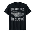 Im Not Old Im Car T-Shirt - Custom Art Print Men Women - T-Shirt, Sweatshirt, Hoodie