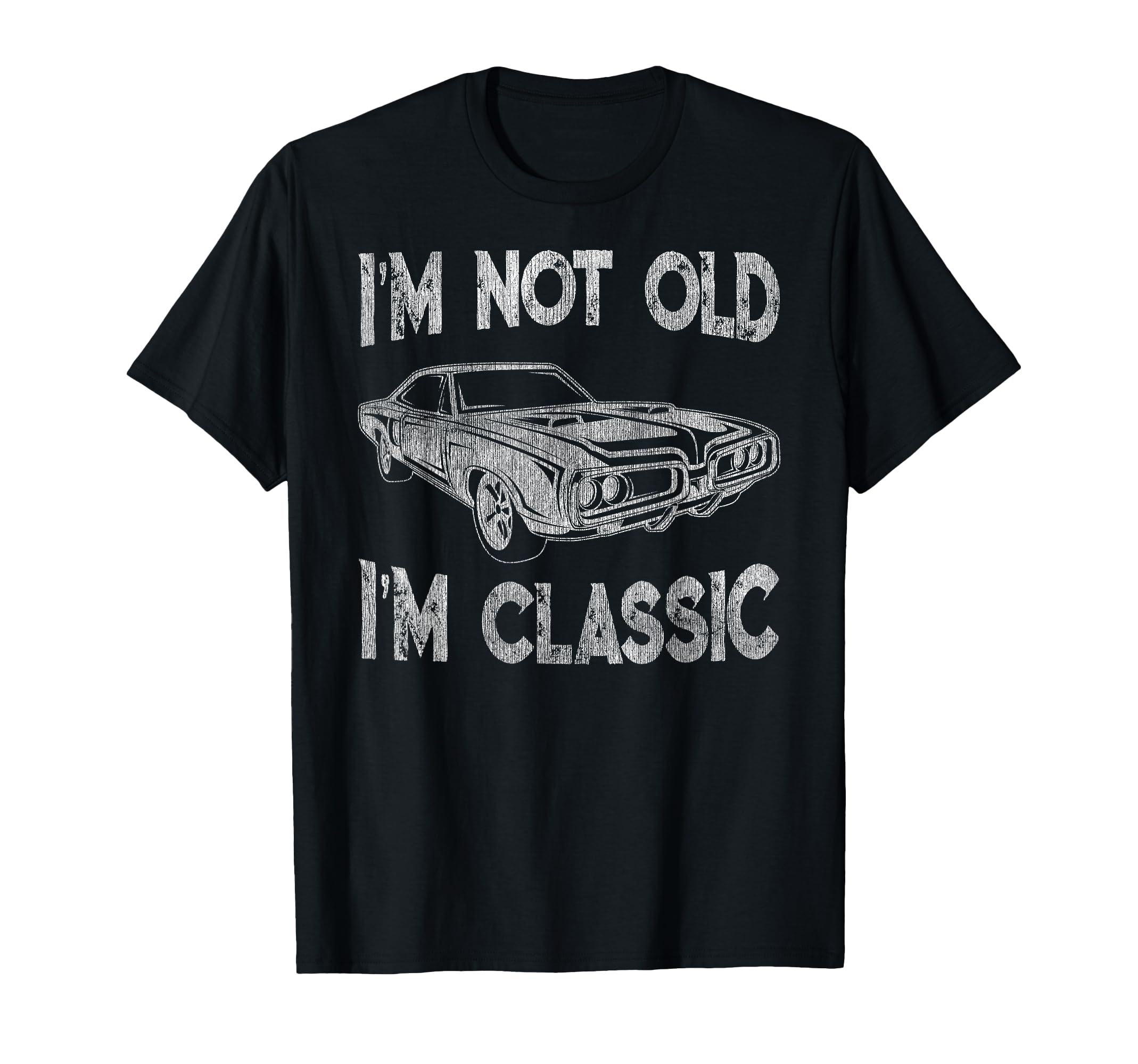 Im Not Old Im Car T-Shirt - Custom Art Print Men Women - T-Shirt, Sweatshirt, Hoodie