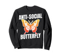 Anti Social Butterfly Funny Awkward Sweatshirt - Unique Graphic for Adults - T-Shirt, Sweatshirt, Hoodie