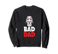 Bad Dad Motorcycle Lover Motorcycle Sweatshirt - Custom Art Print Unisex - T-Shirt, Sweatshirt, Hoodie