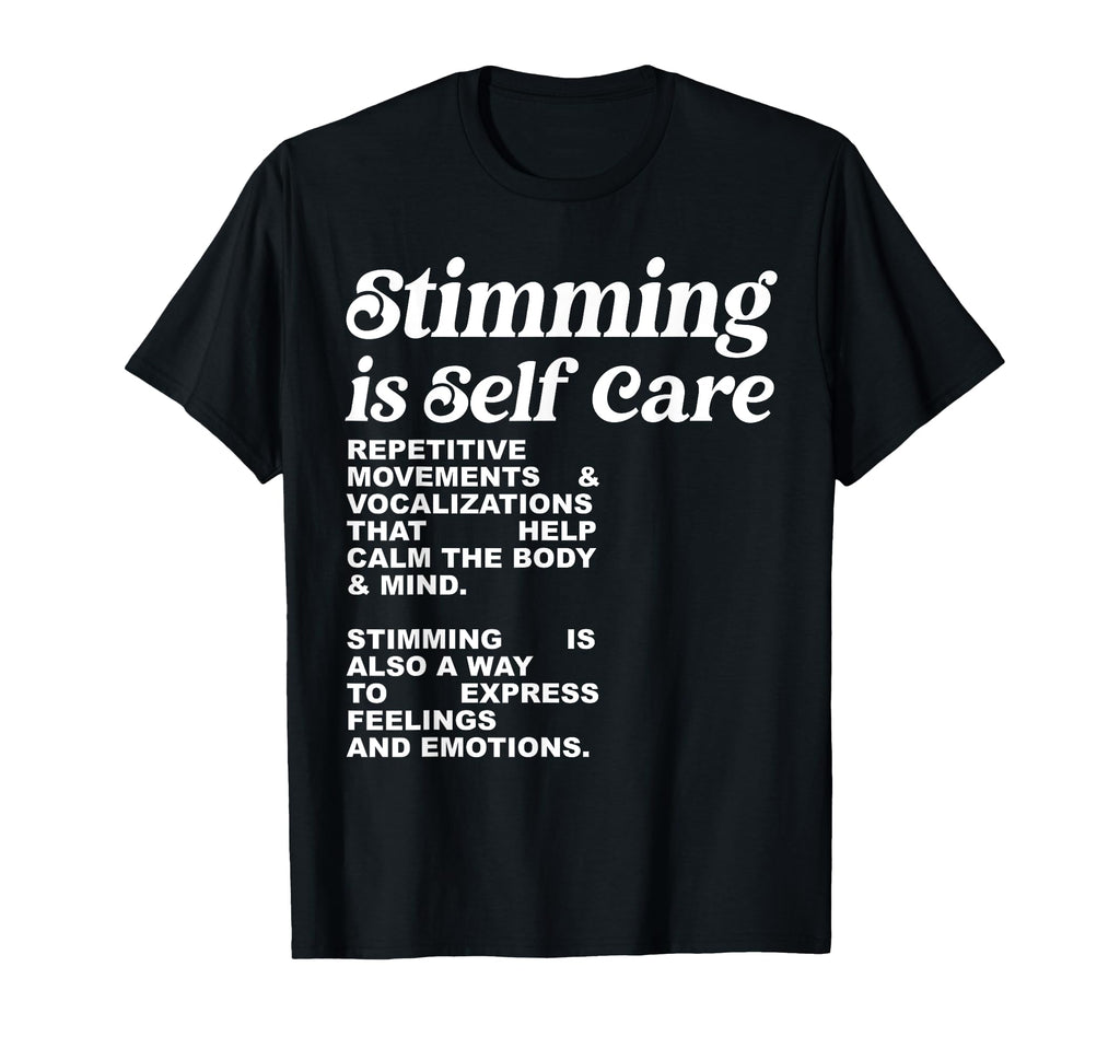 Stimming Is Self Care Repetitive T-Shirt - Minimalist Print Unisex - T-Shirt, Sweatshirt, Hoodie