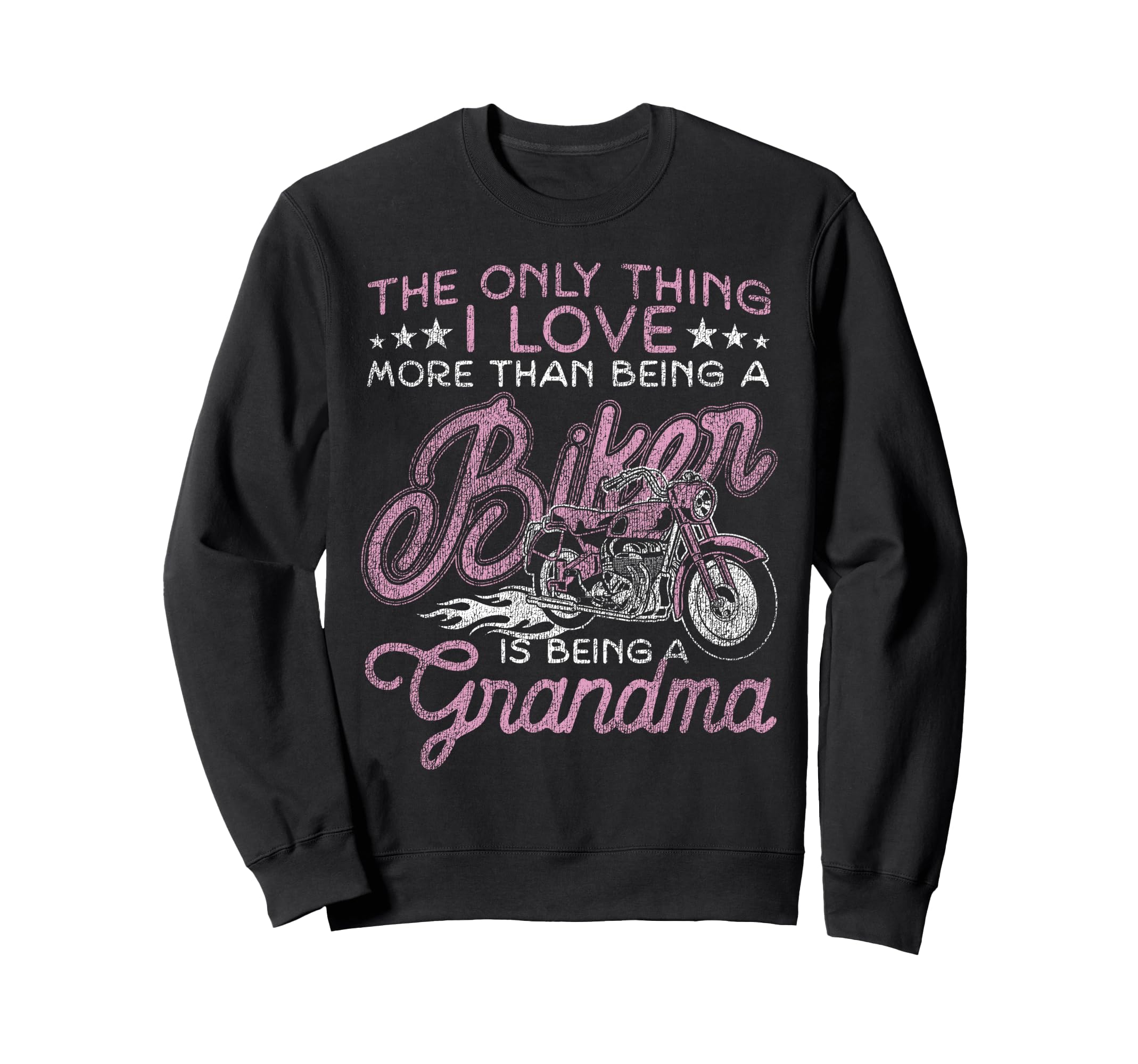 Motorcycle Biker Grandma Only Thing Sweatshirt - Novelty Apparel Men Women - T-Shirt, Sweatshirt, Hoodie