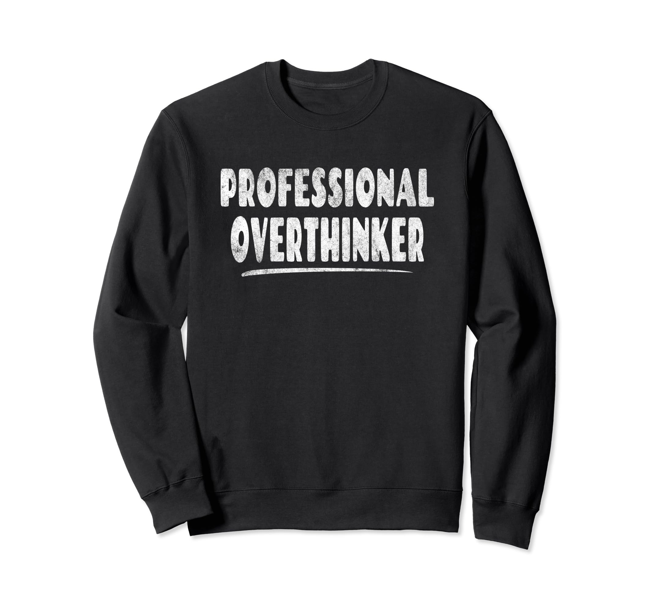 Professional Overthinker Quirky Sweatshirt - Fun Novelty Design for Adults - T-Shirt, Sweatshirt, Hoodie