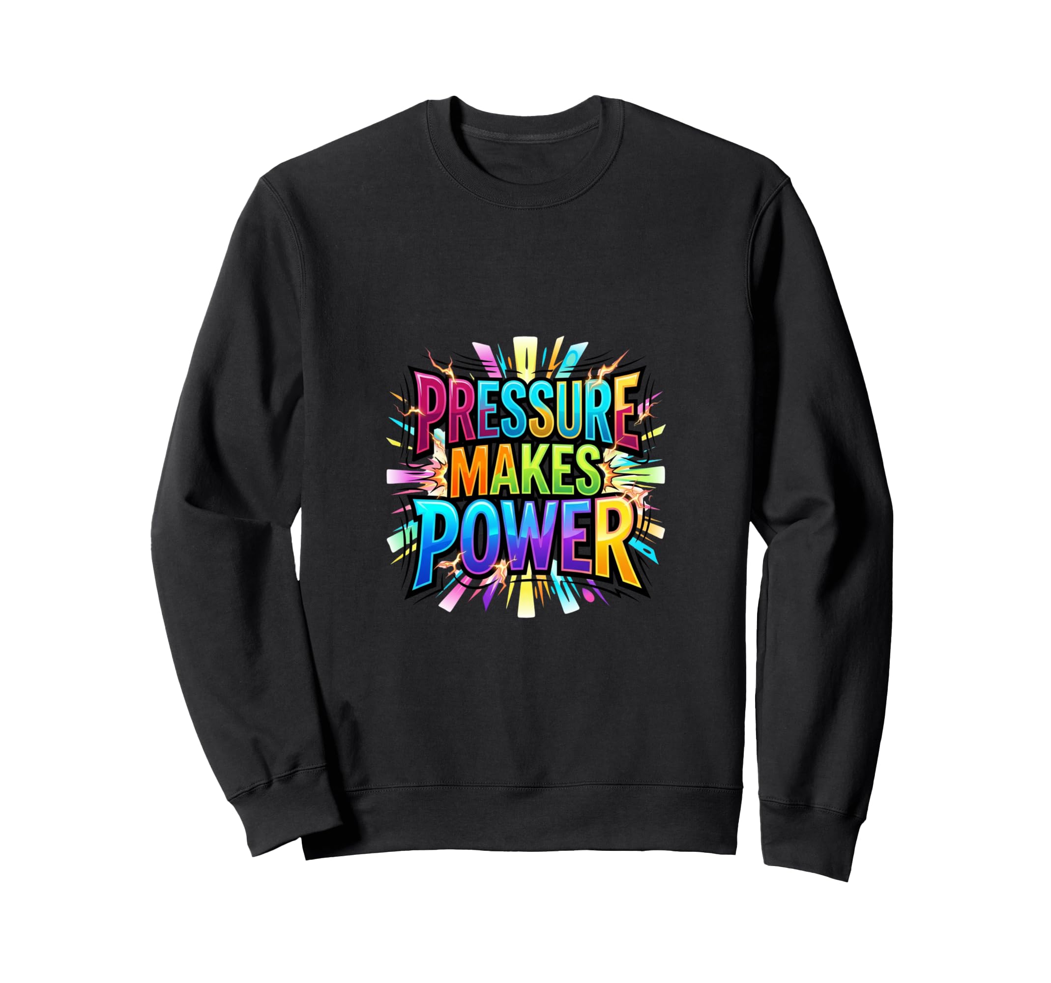 Pressure Motivation Mindset Sweatshirt - Trendy Graphic Men Women - T-Shirt, Sweatshirt, Hoodie