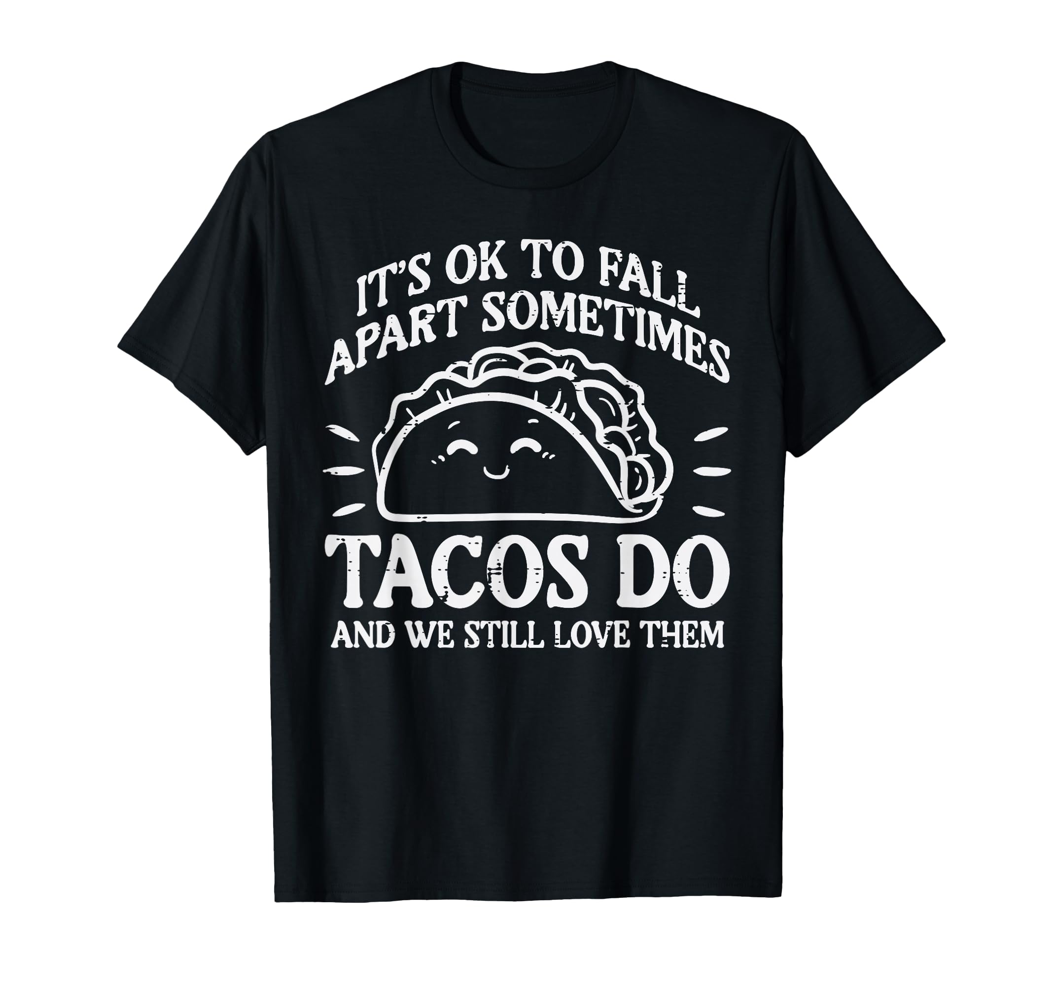 Mental Health Ok To Fall Apart Taco T-Shirt - Novelty Apparel for Adults - T-Shirt, Sweatshirt, Hoodie