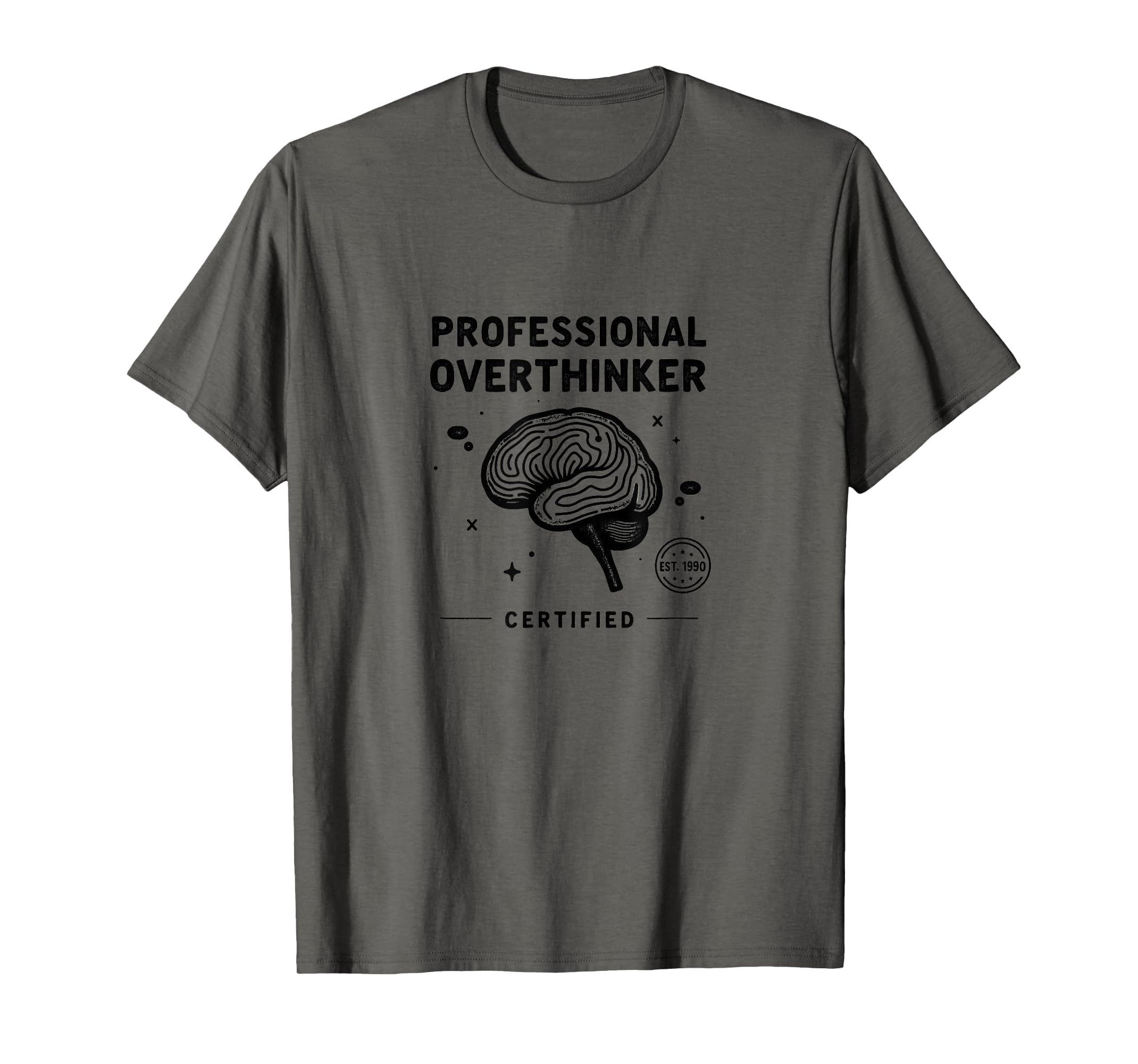 Professional Overthinker Certified T-Shirt - Fun Novelty Design Unisex - T-Shirt, Sweatshirt, Hoodie