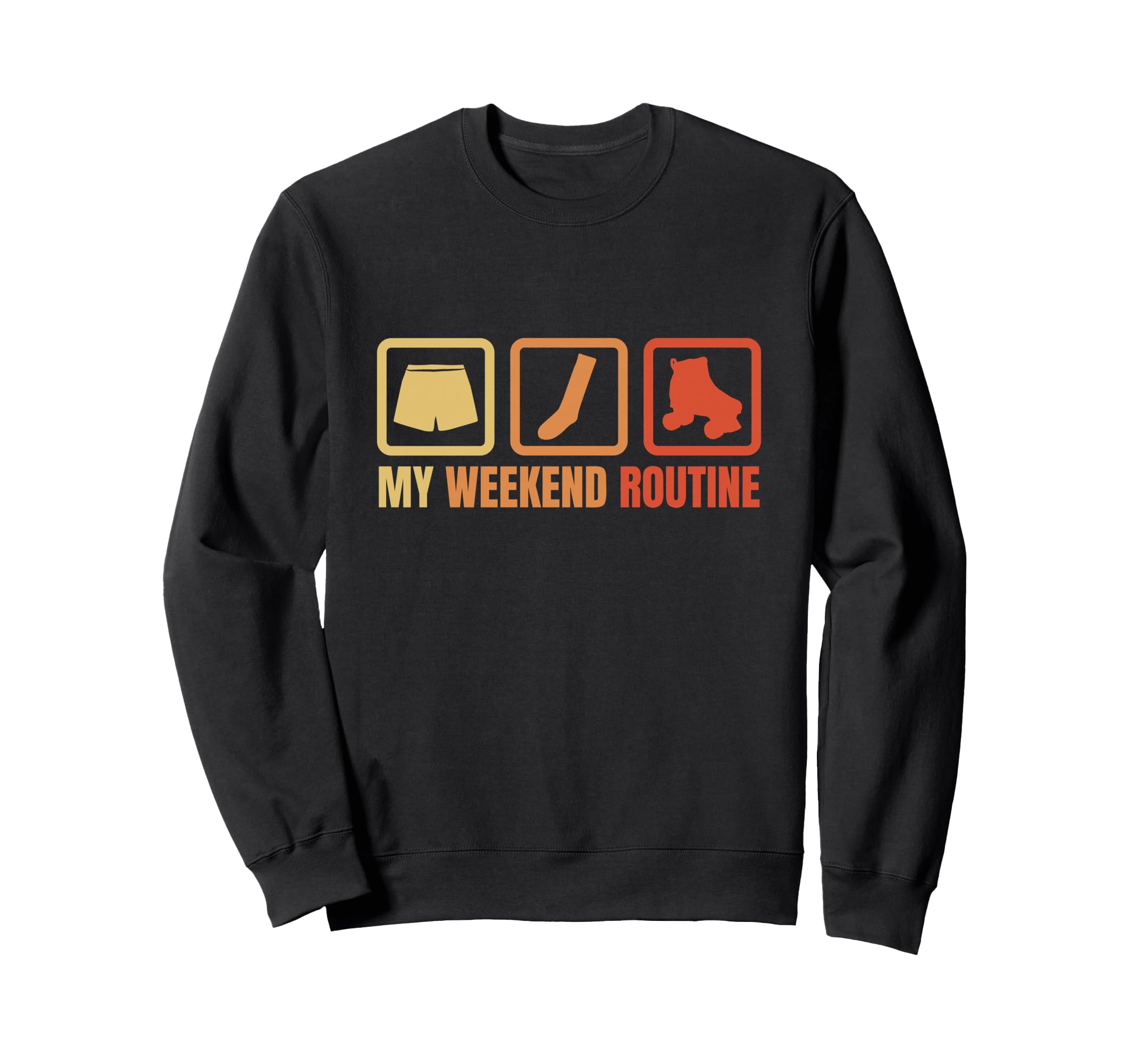 Roller Skates Weekend Roller Skater Sweatshirt - Streetwear Style Unisex - T-Shirt, Sweatshirt, Hoodie