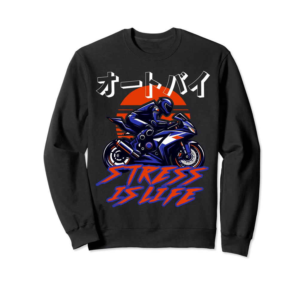 Stress Is Life Motorcycle Riding Biker Sweatshirt - Graphic Print Men Women - T-Shirt, Sweatshirt, Hoodie