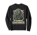 Eternal Overthinker Green Zombie Sweatshirt - Graphic Print Unisex - T-Shirt, Sweatshirt, Hoodie