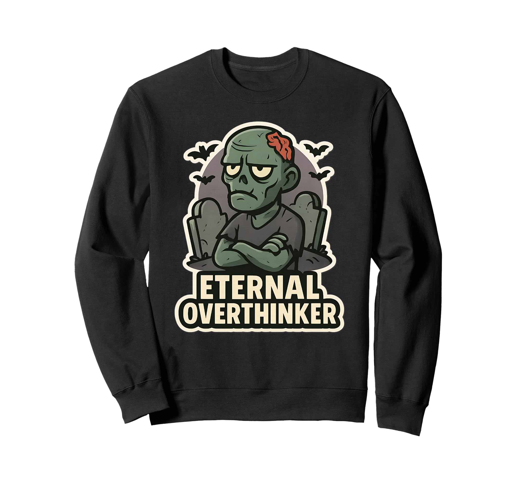 Eternal Overthinker Green Zombie Sweatshirt - Graphic Print Unisex - T-Shirt, Sweatshirt, Hoodie