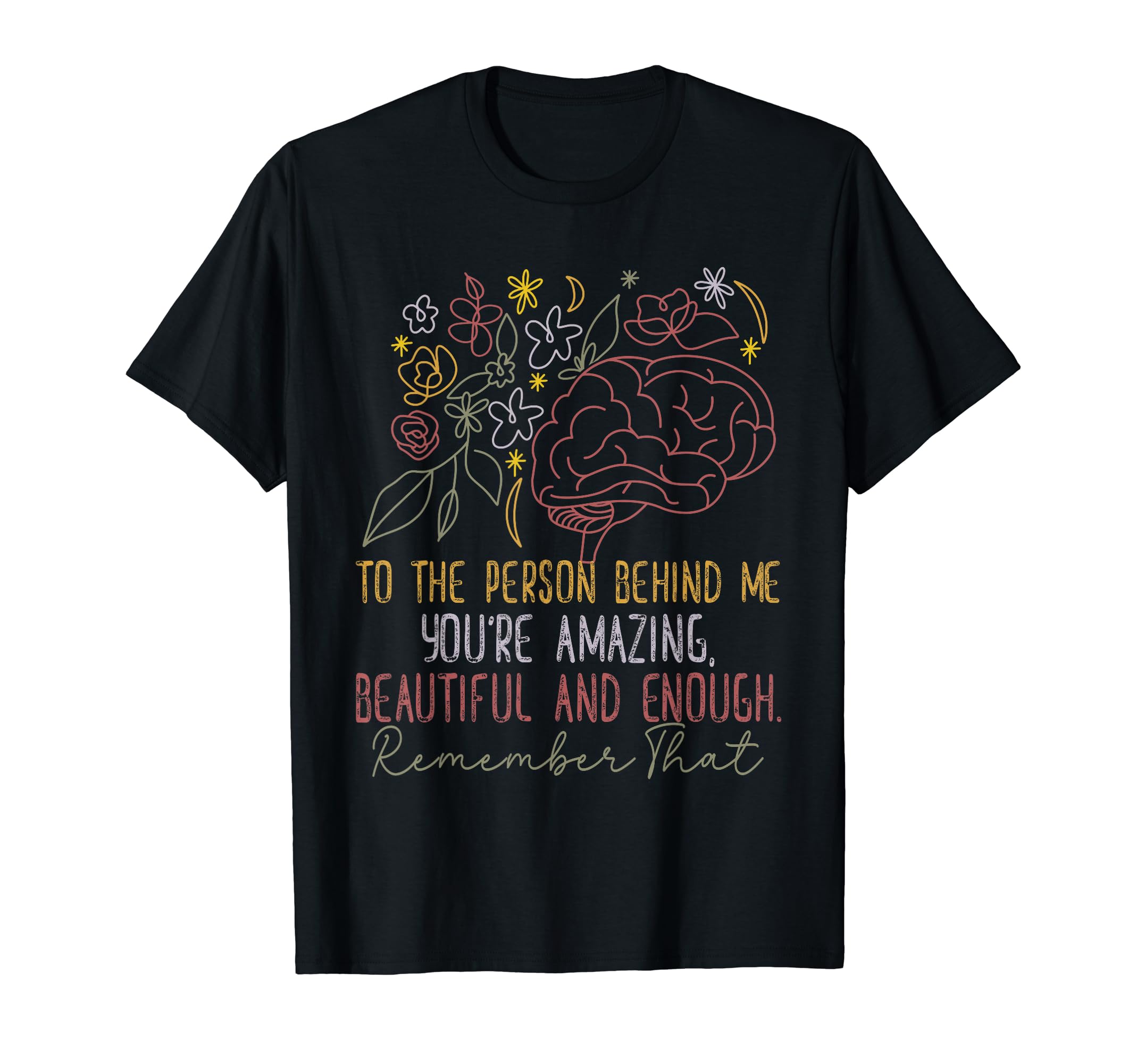 To Person Behind Me Youre Amazing T-Shirt - Fun Novelty Design for Adults - T-Shirt, Sweatshirt, Hoodie