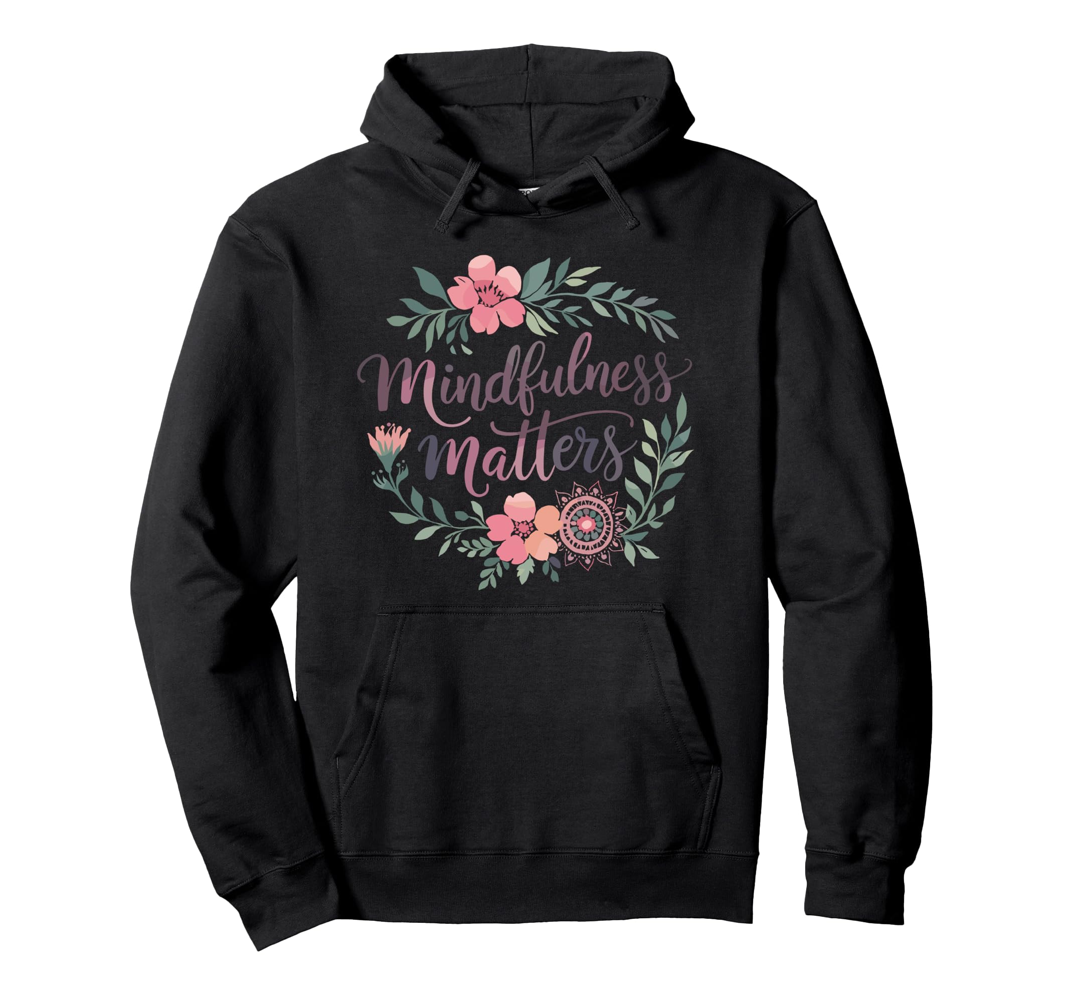 Mindfulness Matters Family School Hoodie - Fun Novelty Design Unisex - T-Shirt, Sweatshirt, Hoodie