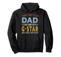 I Have Two Titles Dad And G Star Hoodie - Casual Everyday Wear Men Women - T-Shirt, Sweatshirt, Hoodie