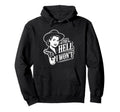 Hell I Wont Funny Cowgirl Country Western Hoodie - Graphic Print Men Women - T-Shirt, Sweatshirt, Hoodie