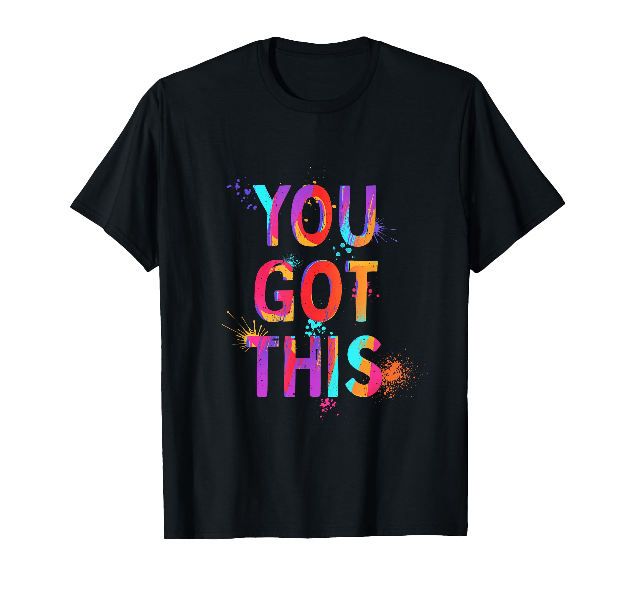 You Got This Motivation Mental Health T-Shirt - Novelty Apparel Unisex - T-Shirt, Sweatshirt, Hoodie