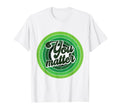 You Matter Green Mental Health T-Shirt - Fun Novelty Design Men Women - T-Shirt, Sweatshirt, Hoodie