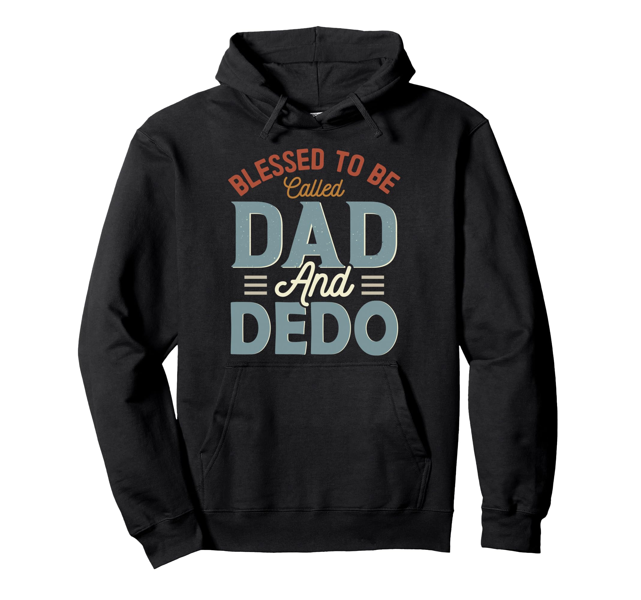 Blessed To Be Called Dad And Dedo Fathers Day Hoodie - Graphic Print Unisex - T-Shirt, Sweatshirt, Hoodie