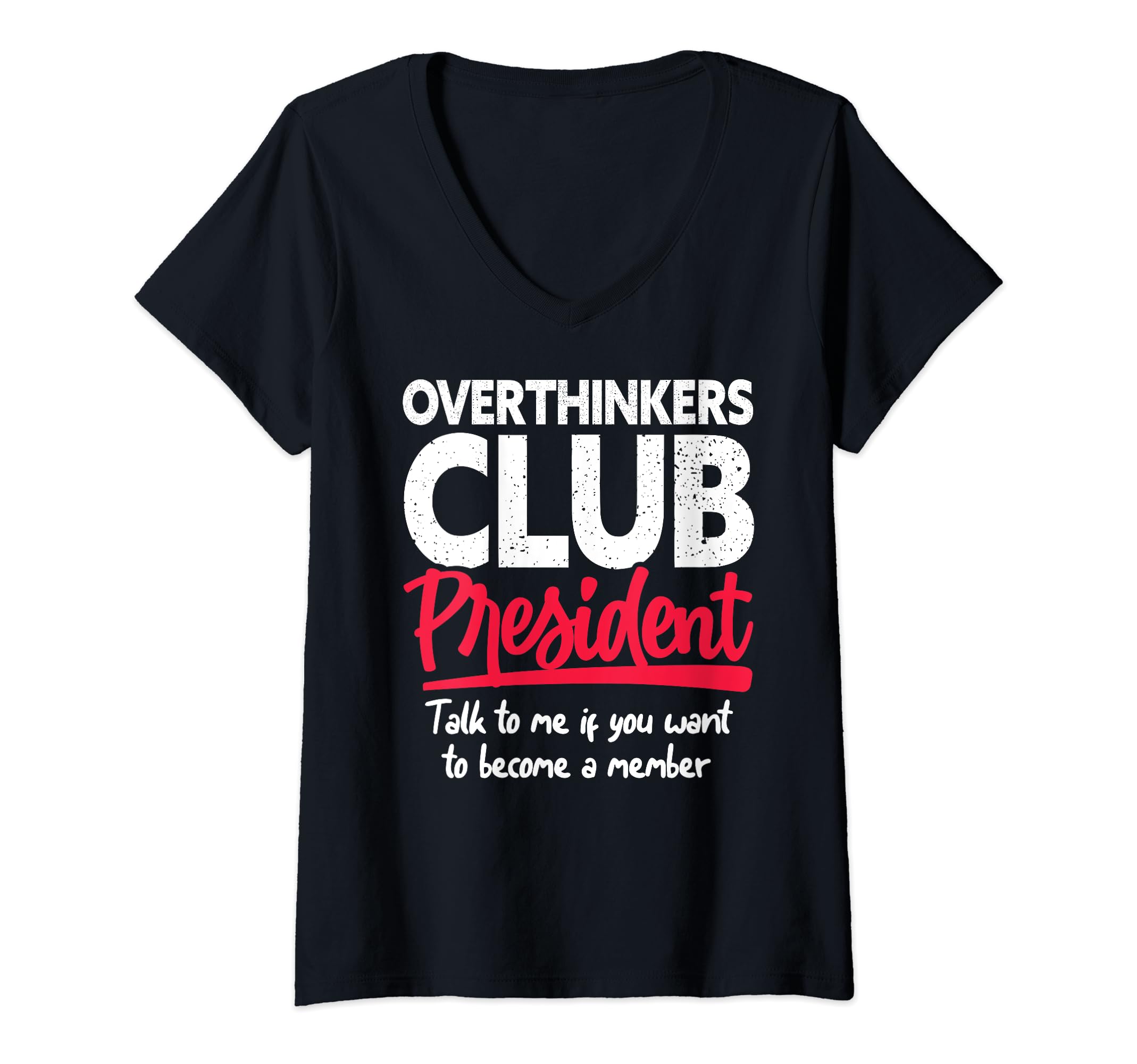 Womens Overthinkers Club President T-Shirt - Trendy Graphic Men Women - T-Shirt, Sweatshirt, Hoodie
