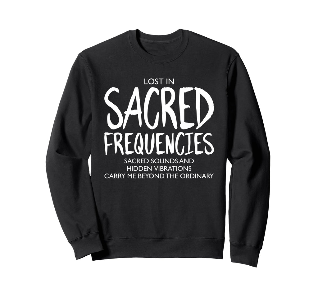 Lost Sacred Frequencies Sweatshirt - Aesthetic Graphic for Adults - T-Shirt, Sweatshirt, Hoodie