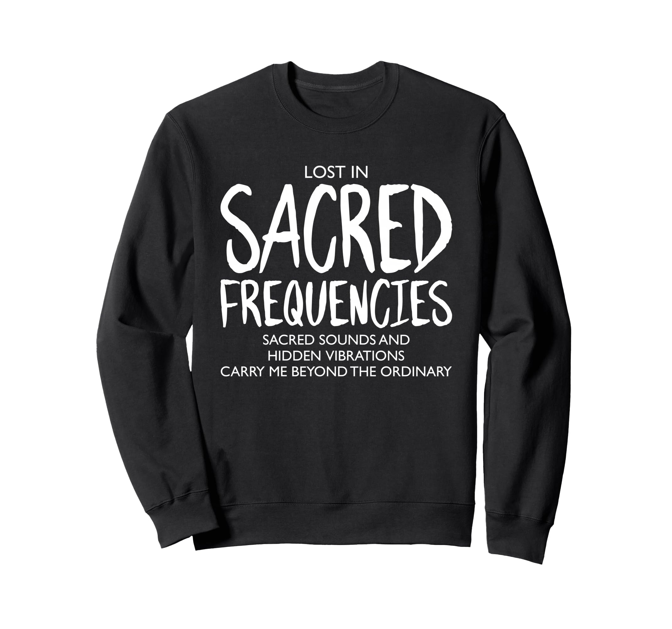 Lost Sacred Frequencies Sweatshirt - Aesthetic Graphic for Adults - T-Shirt, Sweatshirt, Hoodie