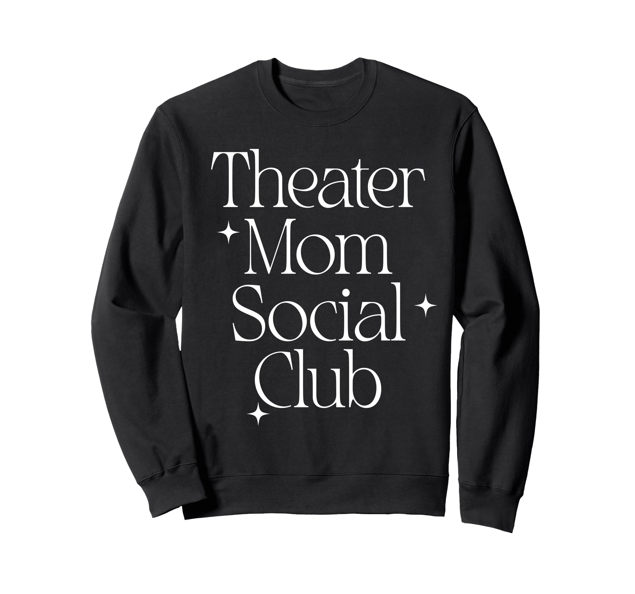 Funny Modern Theater Mom Social Club Sweatshirt - Unique Graphic Men Women - T-Shirt, Sweatshirt, Hoodie