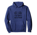 Self Care Is Not Selfish Positive Mindset Hoodie - Novelty Apparel Unisex - T-Shirt, Sweatshirt, Hoodie