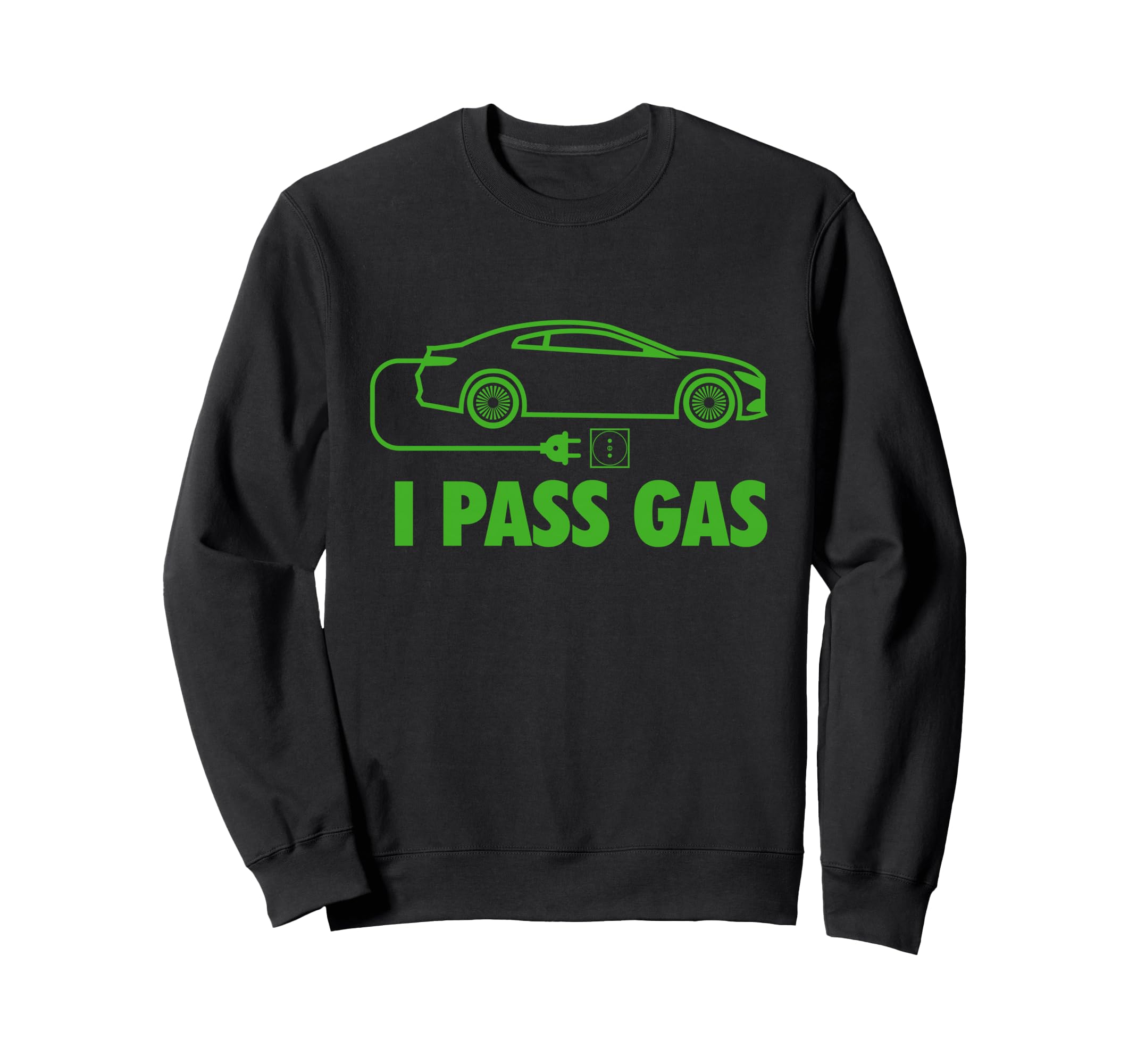 I Pass Gas Electric Car Ev Owner Sweatshirt - Graphic Print for Adults - T-Shirt, Sweatshirt, Hoodie