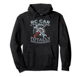 Rc Car Remote Control Rc Car Hoodie - Novelty Apparel Unisex - T-Shirt, Sweatshirt, Hoodie