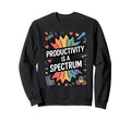 Productivity Is Spectrum Sweatshirt - Minimalist Print Unisex - T-Shirt, Sweatshirt, Hoodie