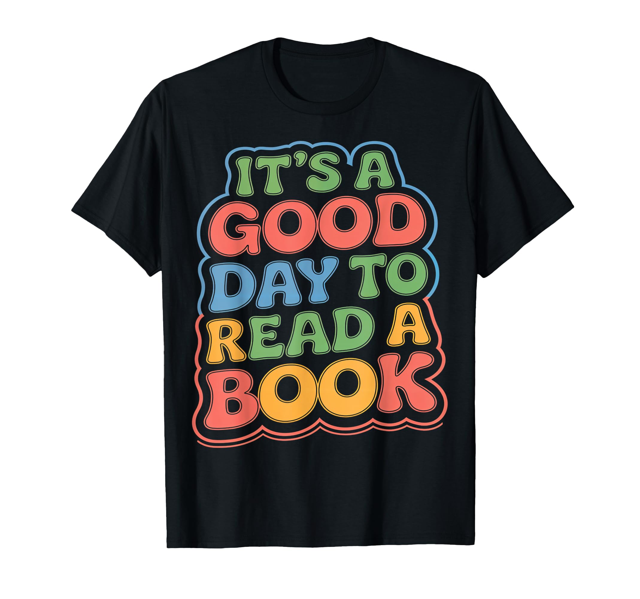 Its Good Day To Read Book T-Shirt - Casual Everyday Wear for Adults - T-Shirt, Sweatshirt, Hoodie
