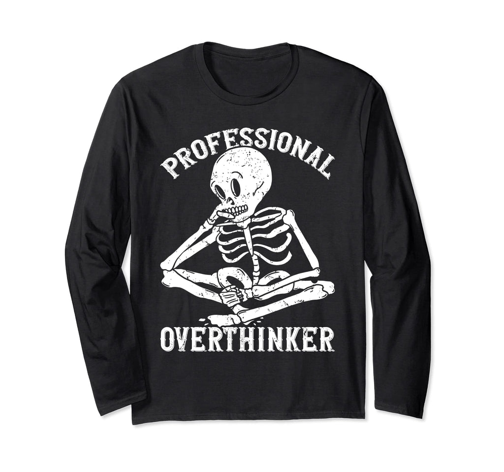 Professional Overthinker Overthinking T-Shirt - Streetwear Style Unisex - T-Shirt, Sweatshirt, Hoodie