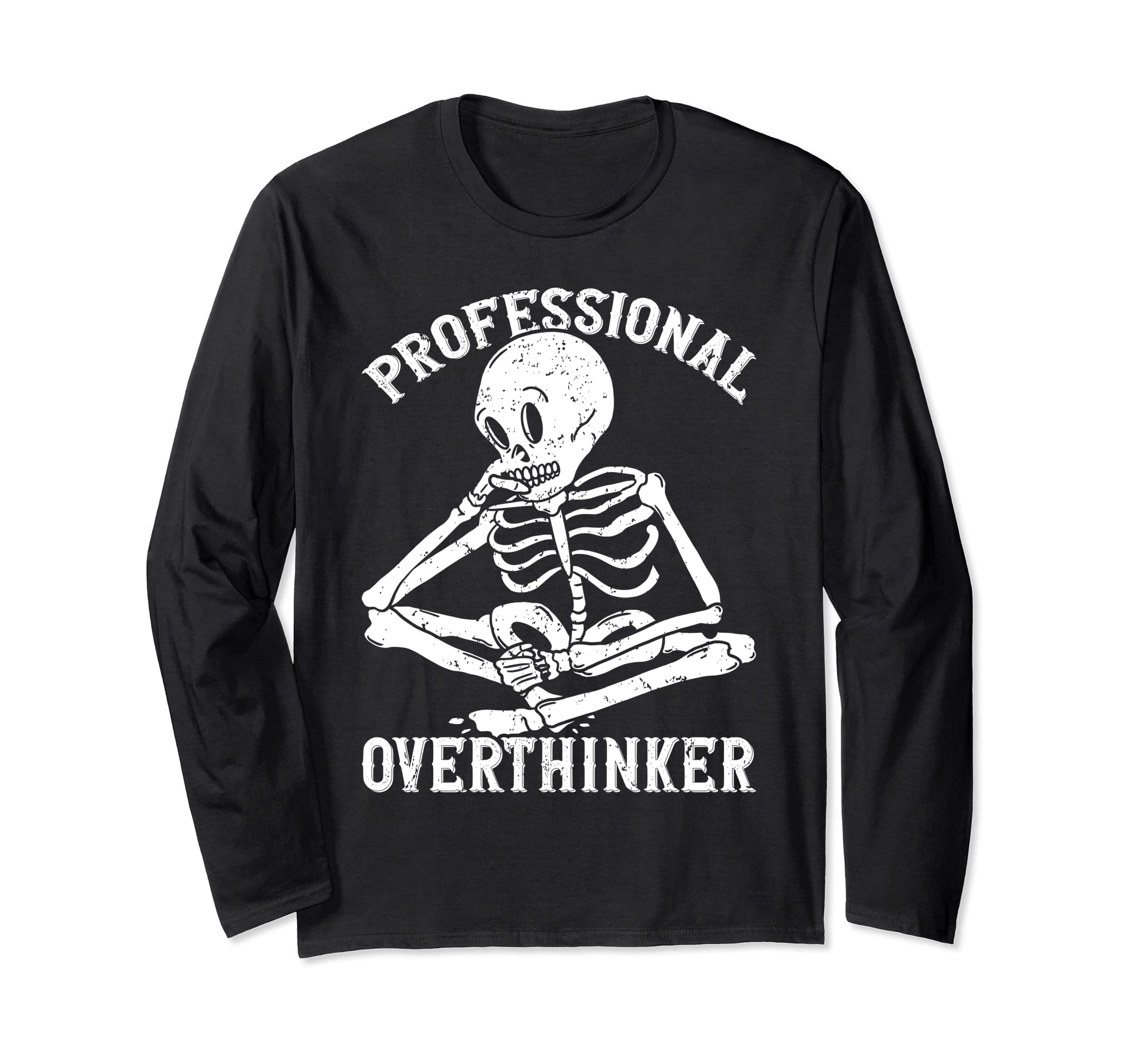 Professional Overthinker Overthinking T-Shirt - Streetwear Style Unisex - T-Shirt, Sweatshirt, Hoodie