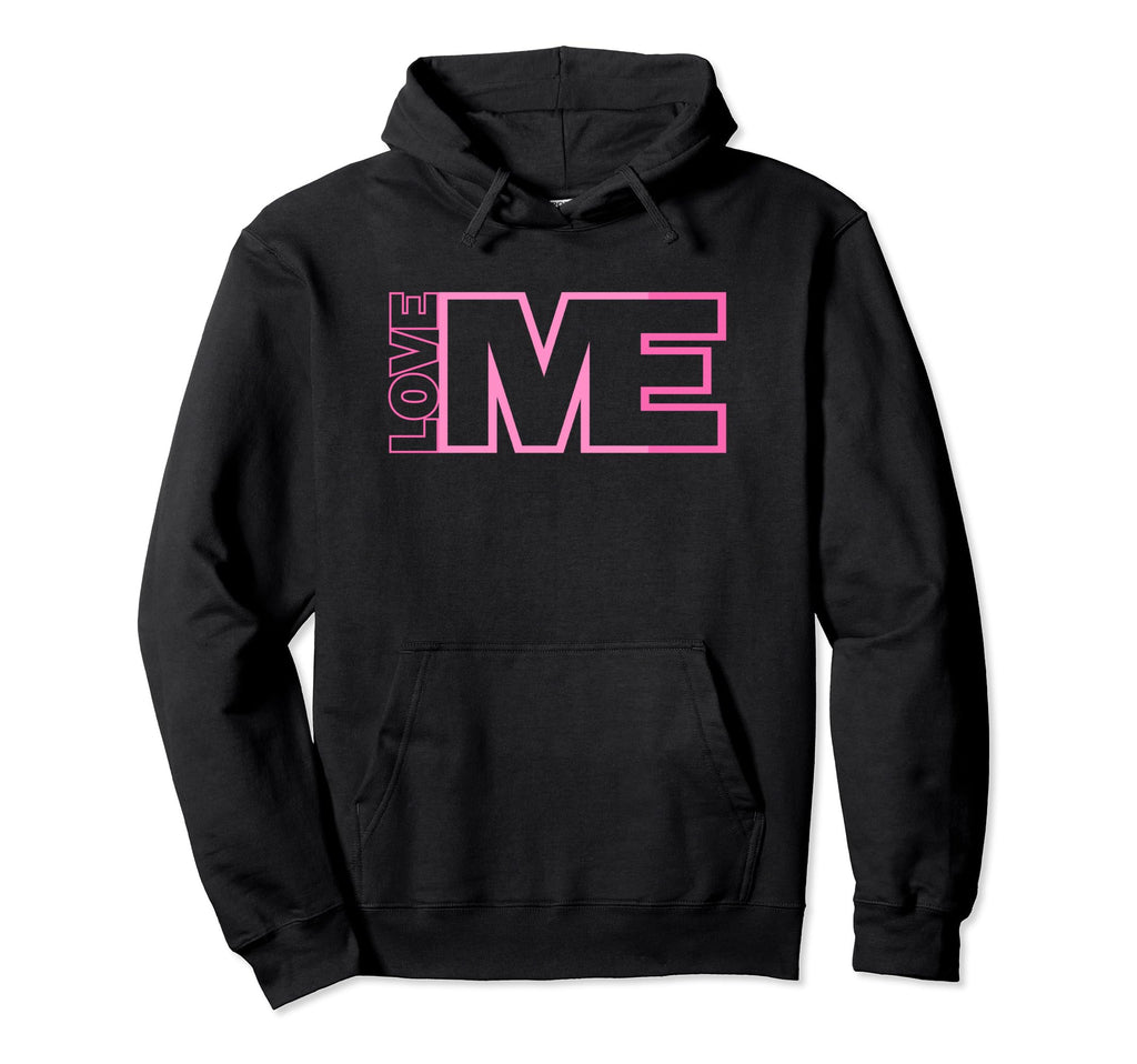 I Love Myself Self Care Awareness Hoodie - Novelty Apparel for Adults - T-Shirt, Sweatshirt, Hoodie