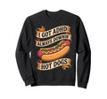 I Got Adhd Always Downin Hot Dogs Sweatshirt - Custom Art Print Men Women - T-Shirt, Sweatshirt, Hoodie