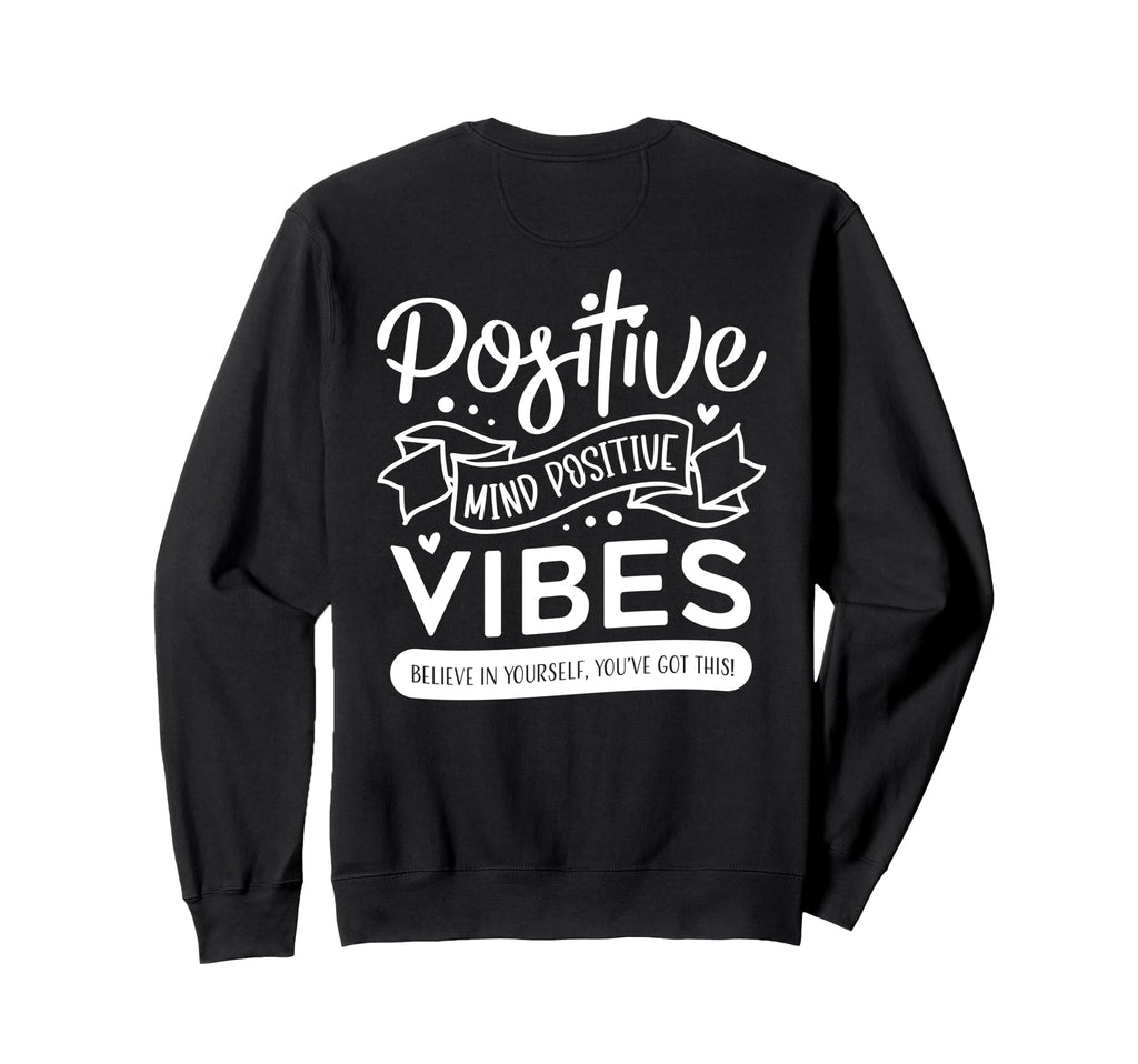 Positive Mind Positive Vibes Mental Sweatshirt - Aesthetic Graphic Unisex - T-Shirt, Sweatshirt, Hoodie