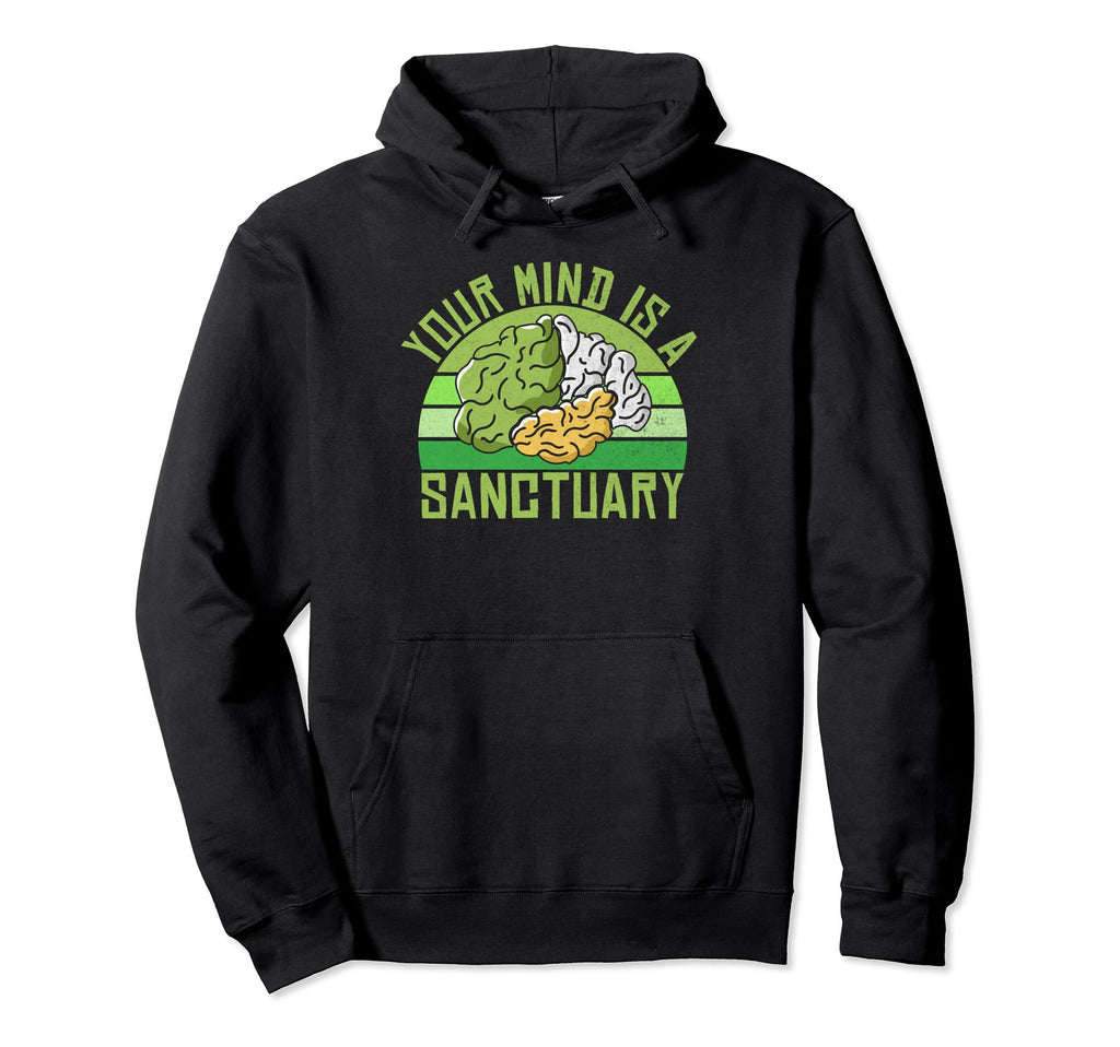 Your Mind Is Sanctuary Mental Health Hoodie - Trendy Graphic Men Women - T-Shirt, Sweatshirt, Hoodie