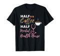 Half Coffee Half Mental Health Nurse T-Shirt - Fun Novelty Design Unisex - T-Shirt, Sweatshirt, Hoodie