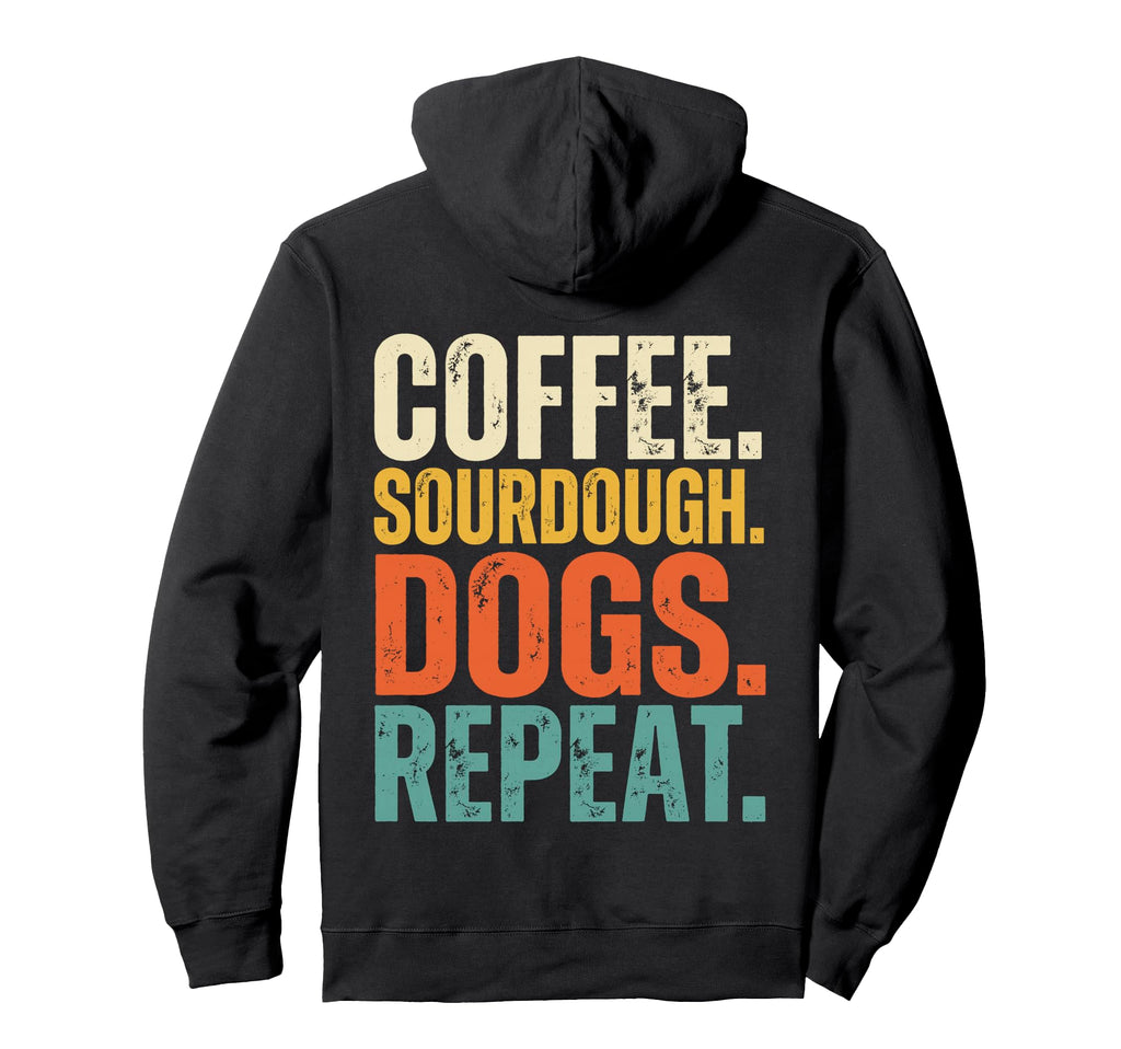 Coffee Sourdough Dogs Repeat Baker Hoodie - Trendy Graphic for Adults - T-Shirt, Sweatshirt, Hoodie