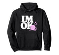 Im Ok Knitter Knitting Yarn Lover Hoodie - Casual Everyday Wear Men Women - T-Shirt, Sweatshirt, Hoodie