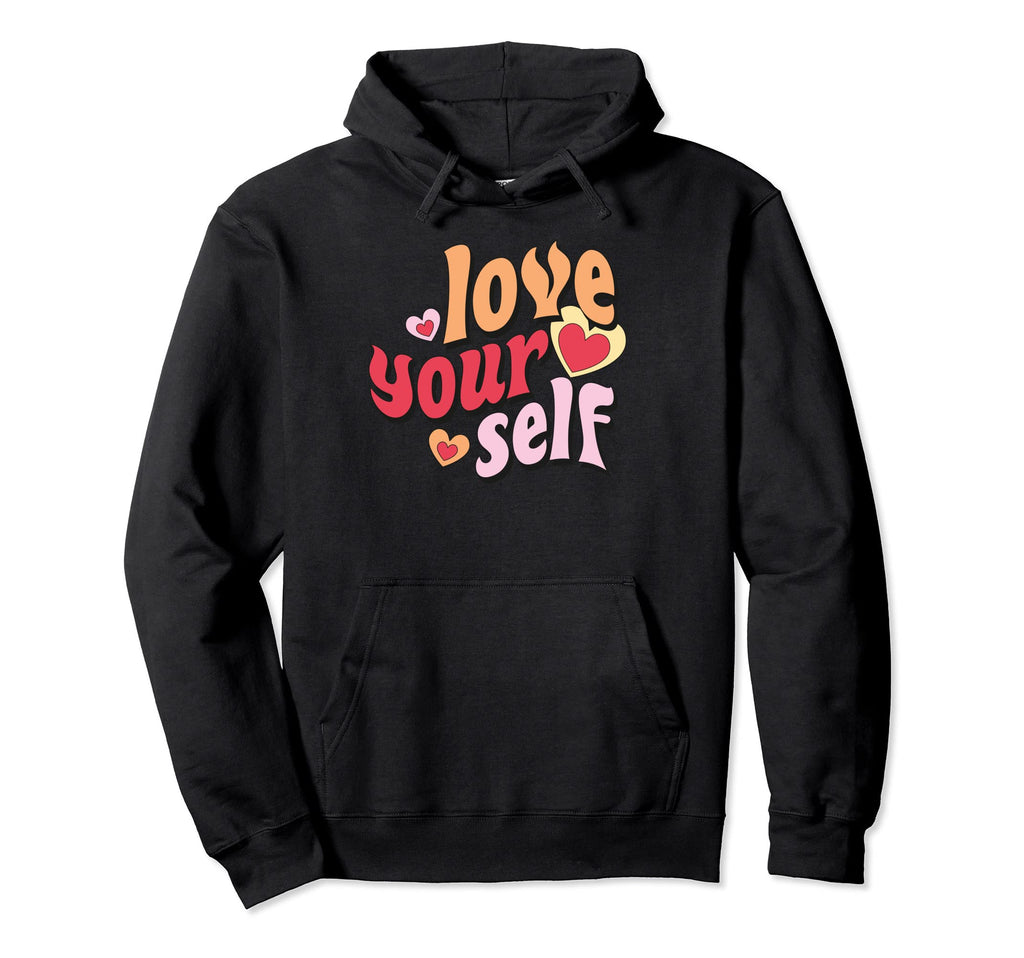 Self Care Love Hoodie - Trendy Graphic Men Women - T-Shirt, Sweatshirt, Hoodie