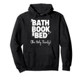 Bath Book Bed Book Lover Self Care Gifts Hoodie - Aesthetic Graphic Unisex - T-Shirt, Sweatshirt, Hoodie